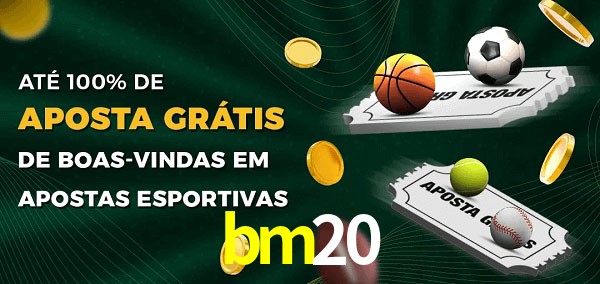 bm20 Ate 100% de Aposta Gratis